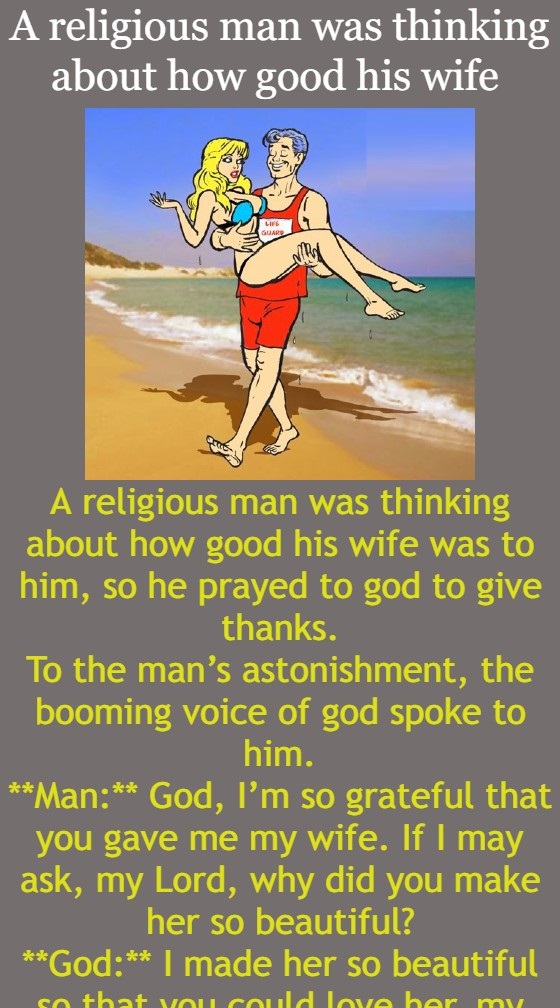 A religious man was thinking about how good his wife