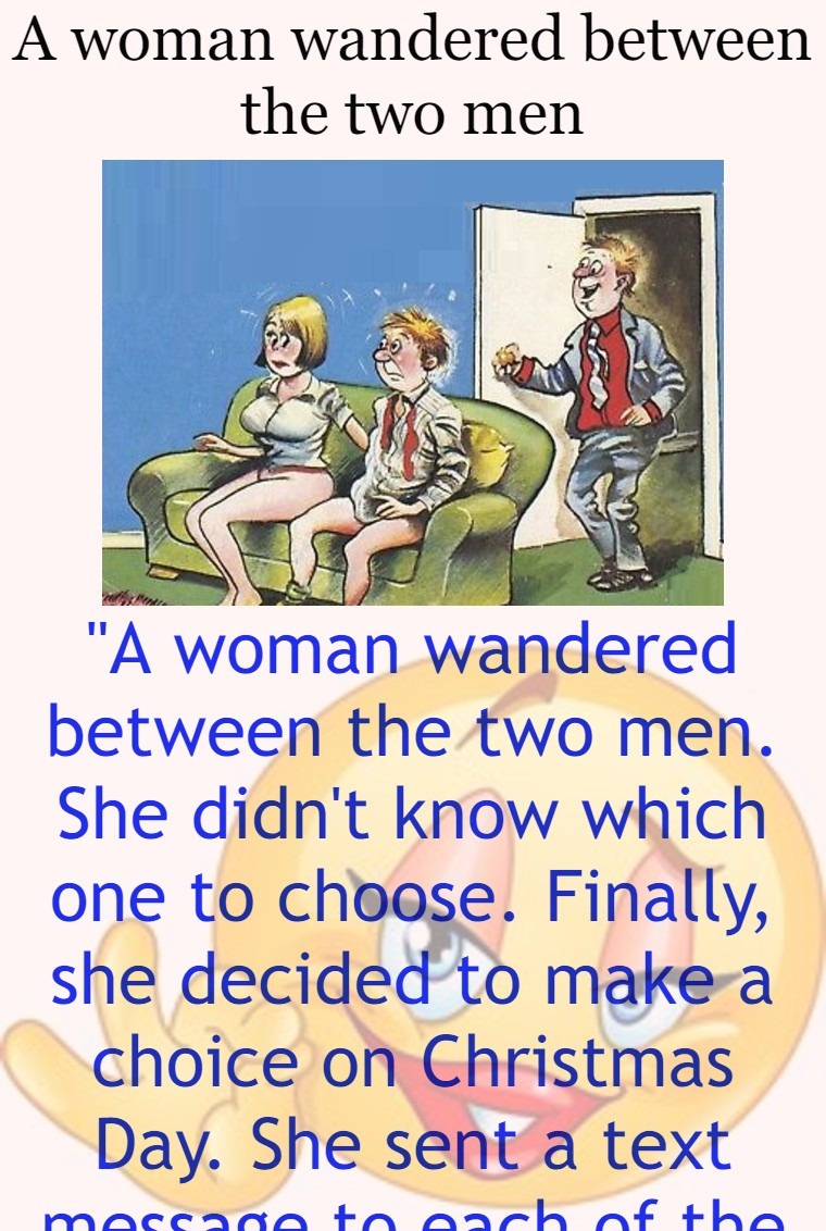 A woman wandered between the two men