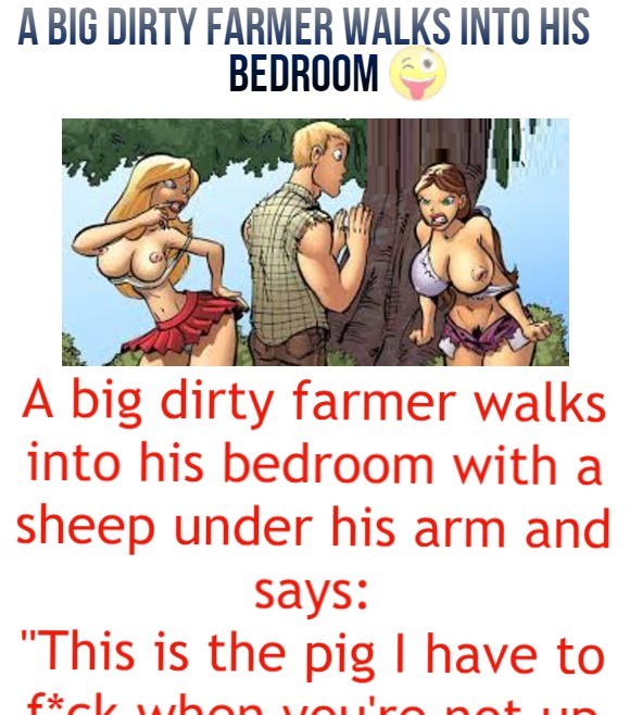 A big dirty farmer walks into his bedroom