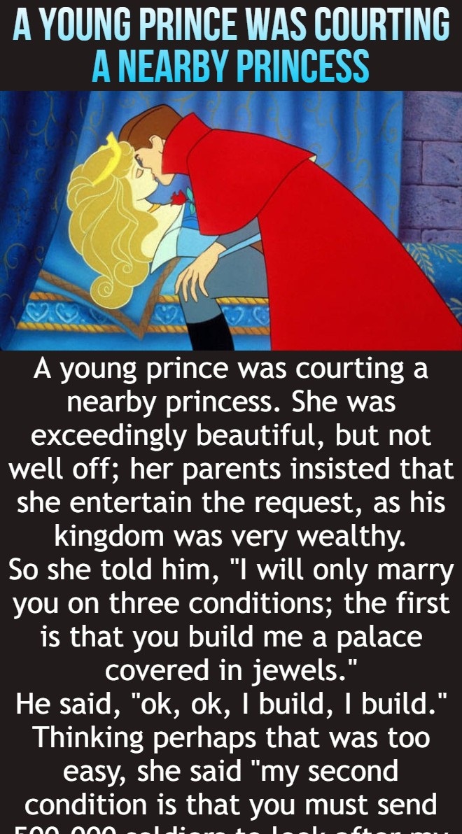 A young prince was courting a nearby princess