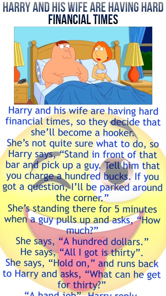 Harry and his wife are having hard financial times