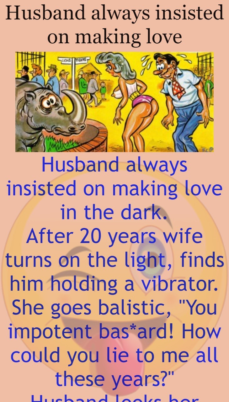 Husband always insisted on making love