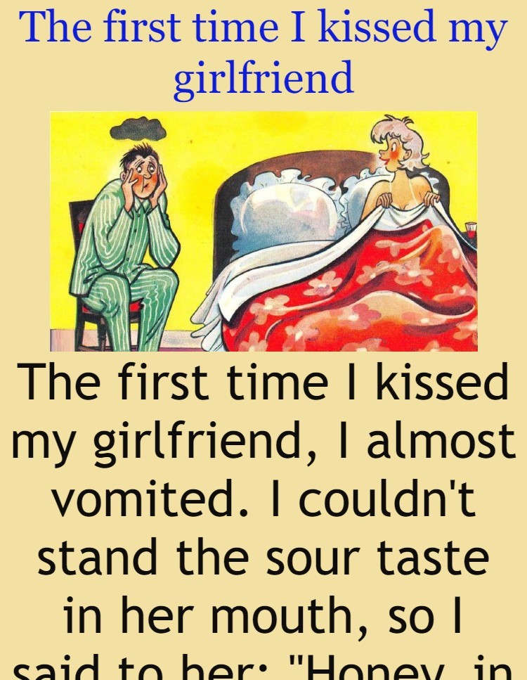 The first time I kissed my girlfriend