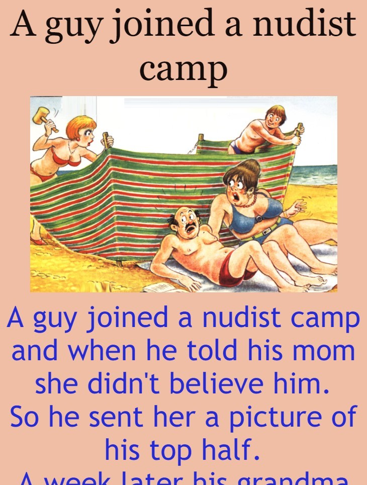 A guy joined a nudist camp 