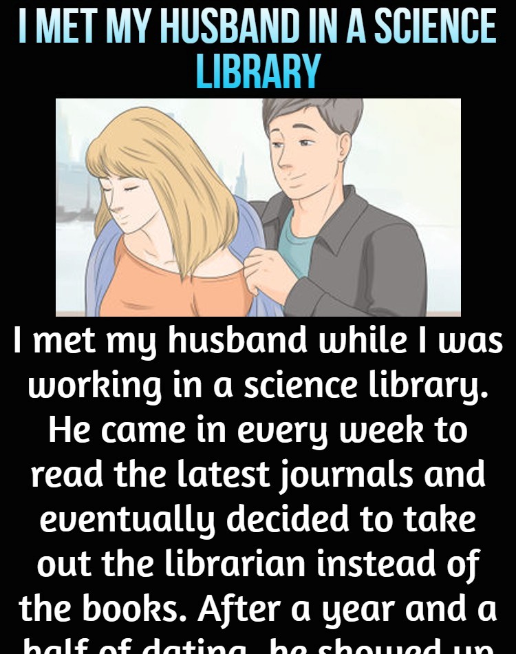 I met my husband in a science library