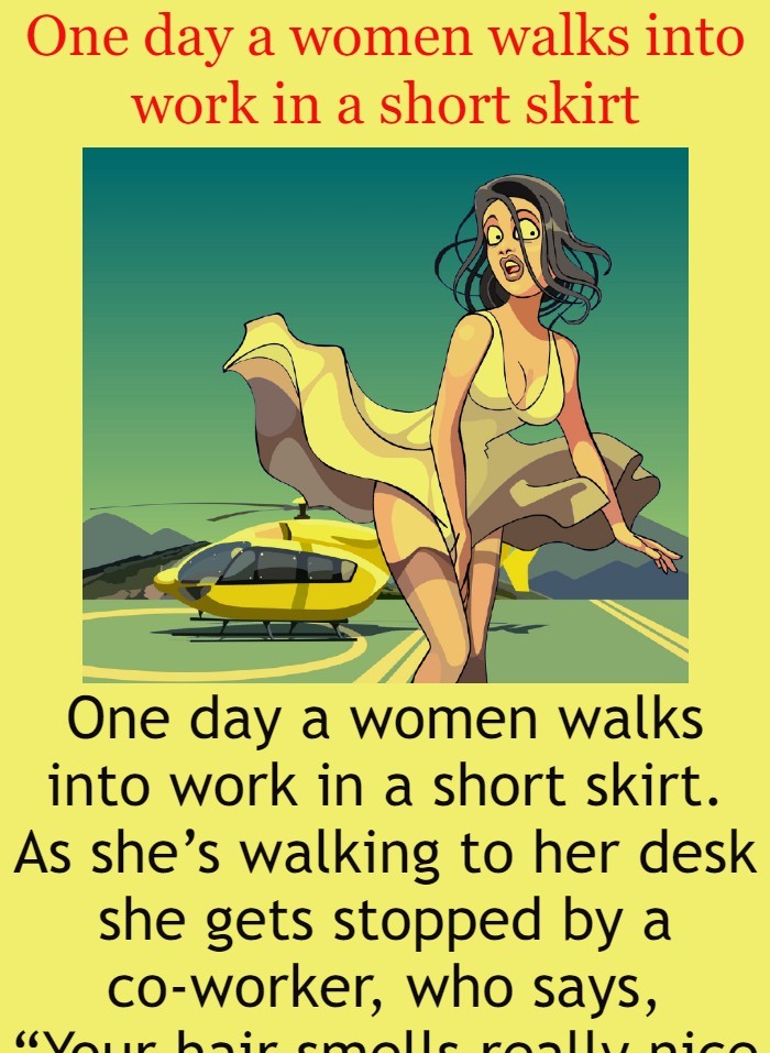 One day a woman walks into work in a short skirt