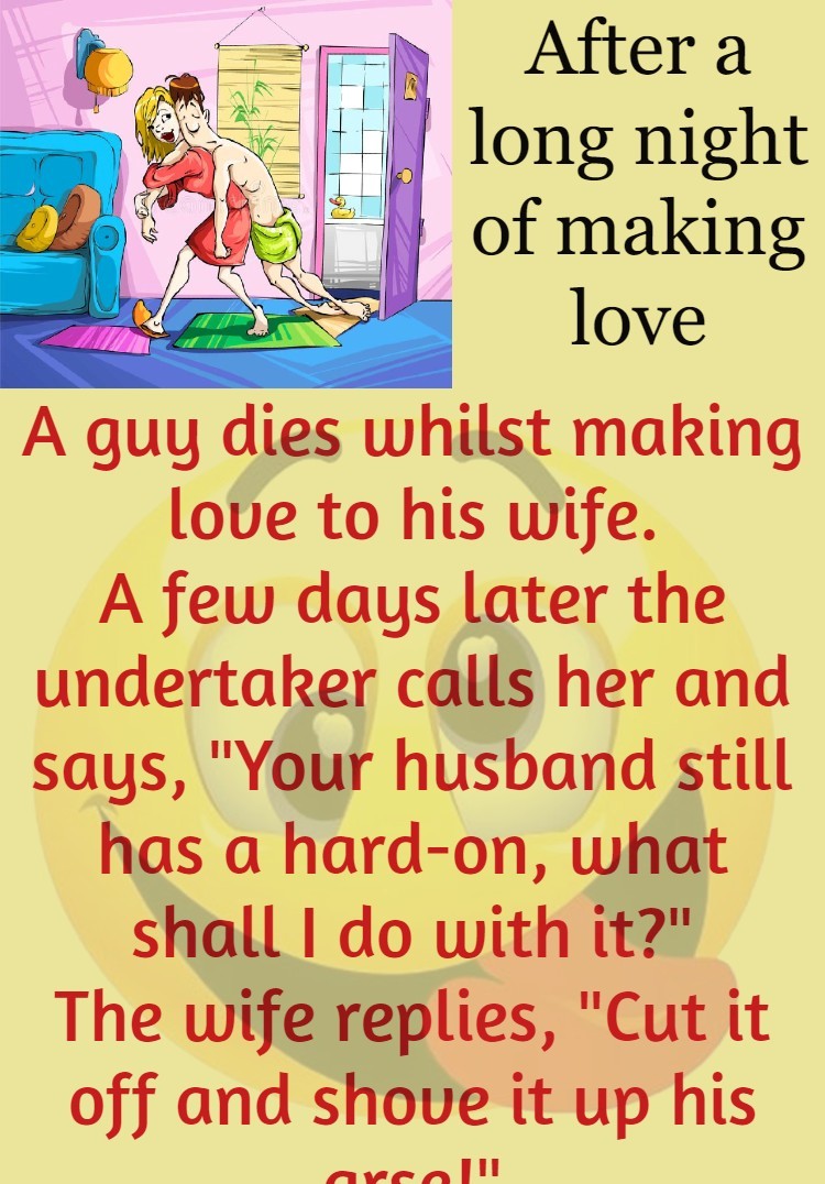 A guy dies whilst making love to his wife