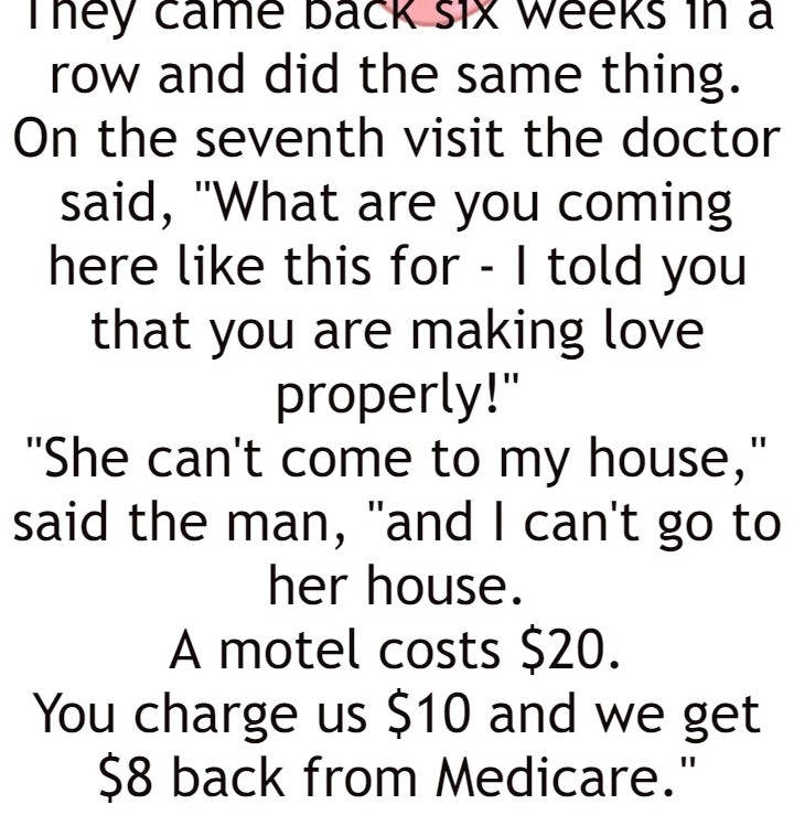 An elderly retired couple went to a doctor