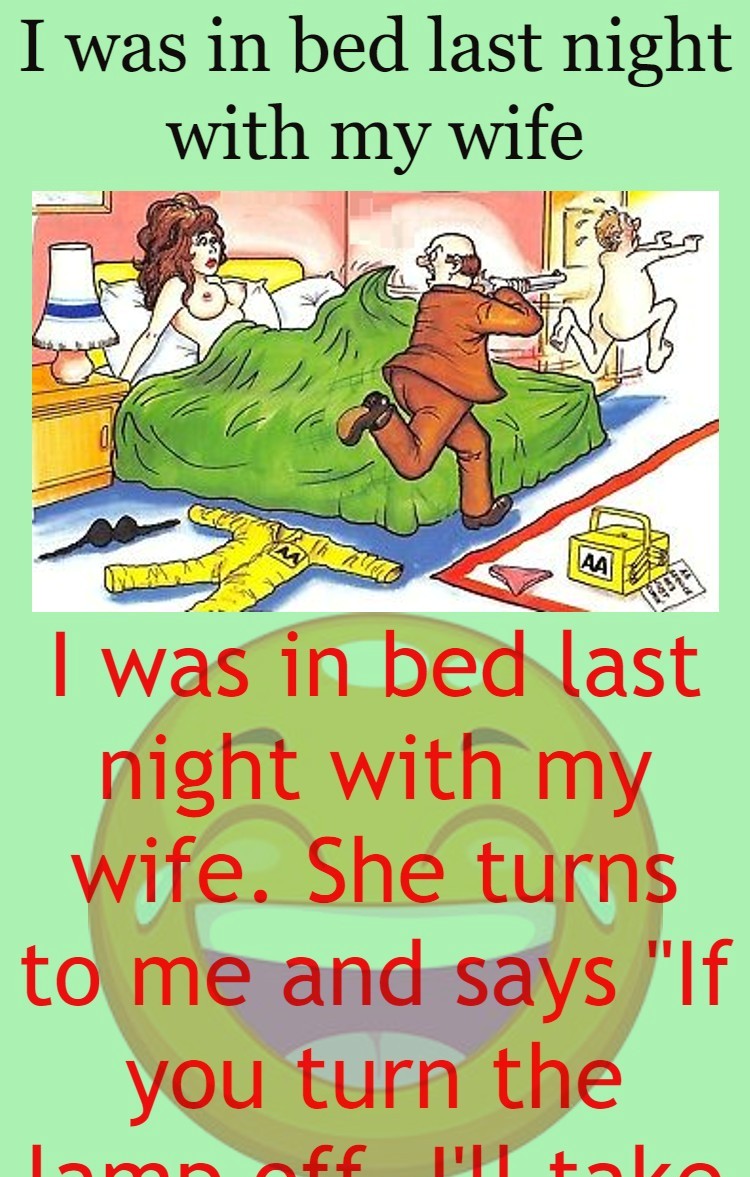 I was in bed last night with my wife