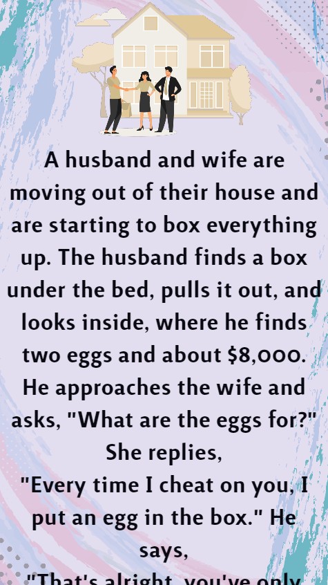 A husband and wife are moving out of their house