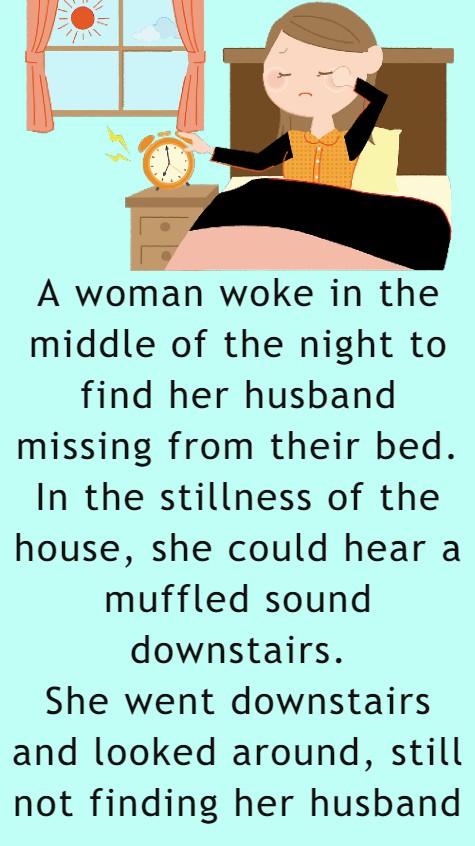 A woman woke in the middle of the night 