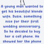 A young man wanted to get his beautiful blonde wife