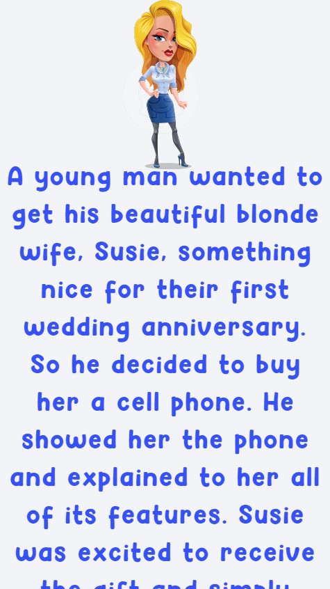 A young man wanted to get his beautiful blonde wife