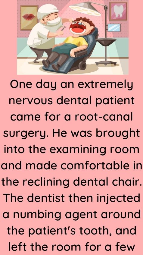 Nervous dental patient came