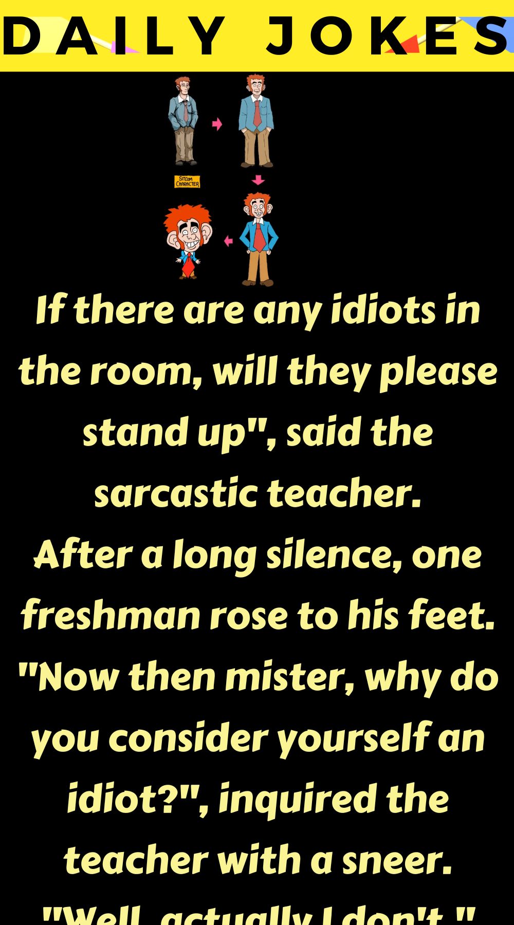 If there are any idiots in the room