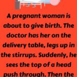 A pregnant woman is about to give birth