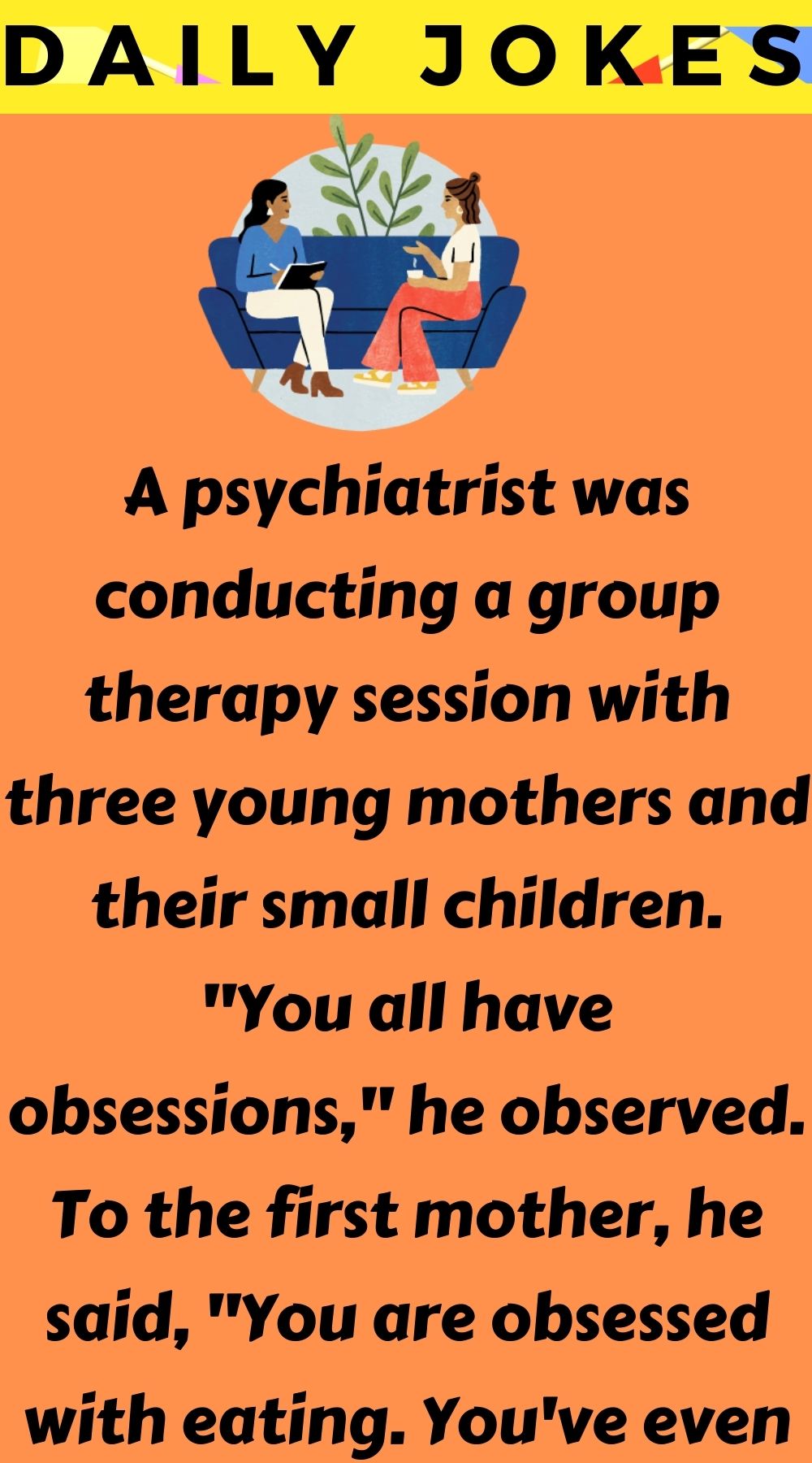 A psychiatrist was conducting a group