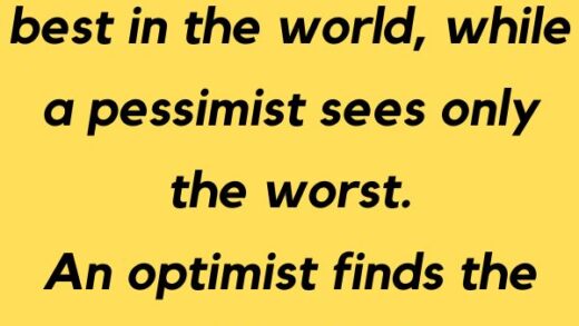 An optimist sees the best in the world